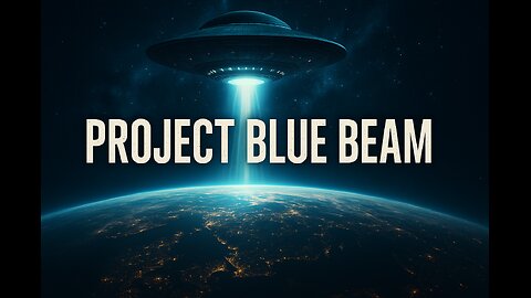 Project Blue Beam | Are We Being Fooled?