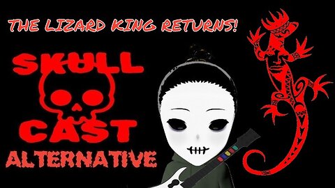 SkullCast Alternative : The Lizard King Returns! (Rock Band 3MultiStream Test)