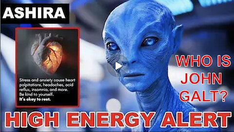 "HIGH ENERGY ALERT! This Will Affect All Starseeds..." WHO IS John Galt?