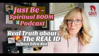 Truth of the Real ID / Just Be~Spiritual Boom Podcast Special Episode