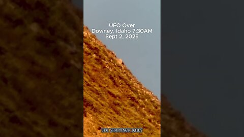 UFO over Downey, Idaho, USA - Sept 2, 2025