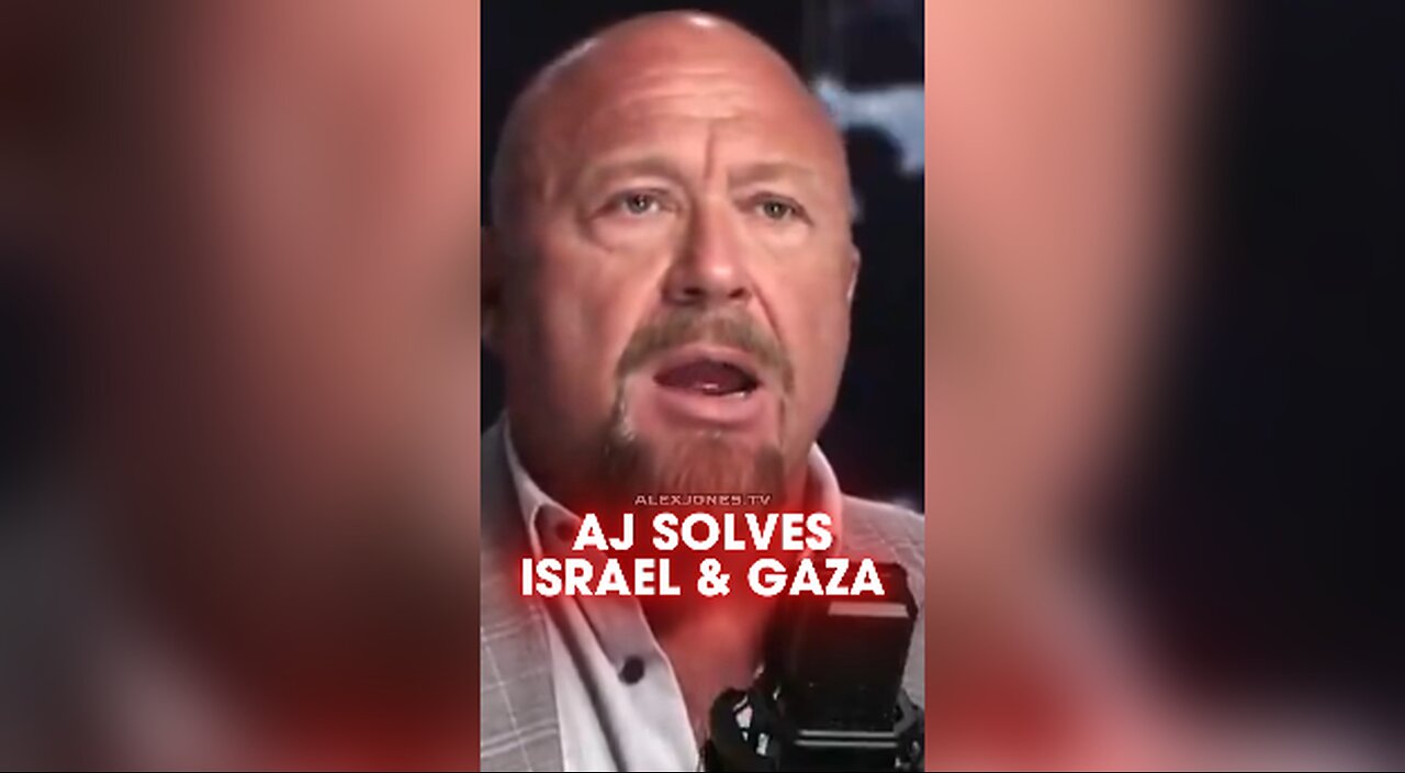 Alex Jones Solves Netanyahu's Relocation of Palestinians Problem - 8/5/25