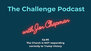 Ep.86 The Church is NOT responding correctly to Trump Victory