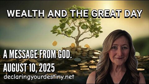 WEALTH AND THE GREAT DAY - A MESSAGE FROM GOD — AUGUST 10, 2025
