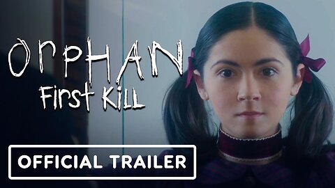 Orphan - First Kill - Official Trailer (2022) Isabelle Fuhrman, Julia Stile