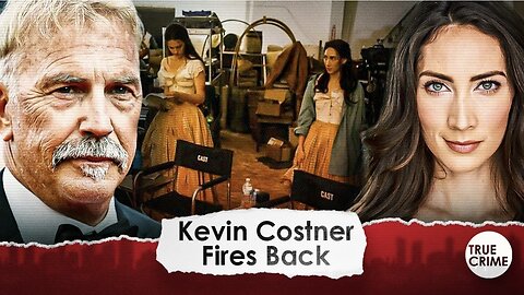 Kevin Costner FIRES BACK Over Lawsuit Alleging Sexual Harassment During Rehearsal on His Movie Set