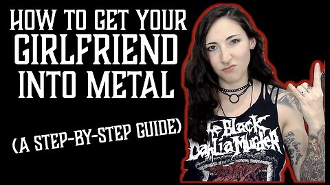 How to Turn Your Friends into Metalheads / How to Turn Your Girlfriend into a Metalhead