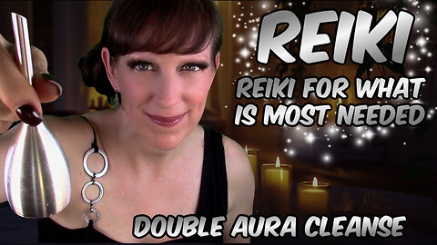 ASMR Reiki✨For What is Most Needed With Double Aura Cleanse✋💥🤚