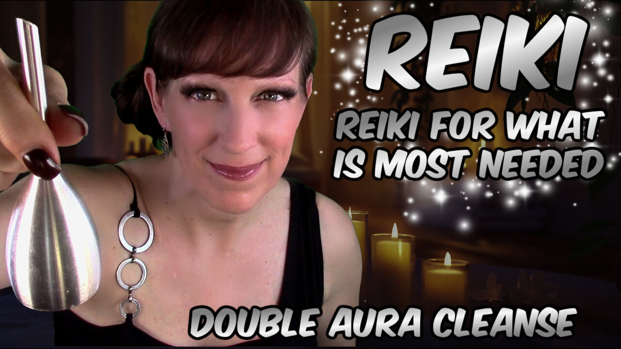 ASMR Reiki✨For What is Most Needed With Double Aura Cleanse✋💥🤚