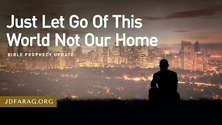 Let Go Of This World / Vax to Become Final Mark of the Beast - JD Farag [mirrored]