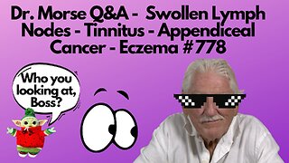 Dr. Morse Q&A - Swollen Lymph Nodes - Tinnitus - Appendiceal Cancer - Eczema #778
