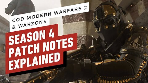 Call of Duty - Modern Warfare 2 & Warzone - Season 4 Patch Notes Explained