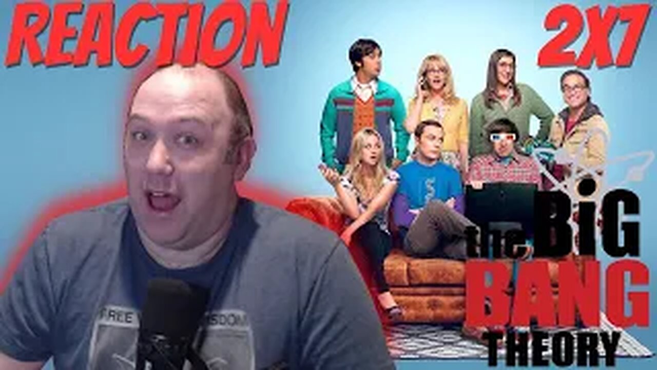 The Big Bang Theory S2 E7 Reaction "The Panty Piñata Polarization"