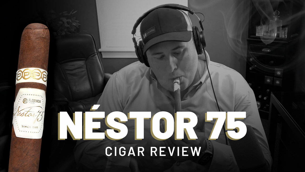 Néstor 75 | Cigar Review with Alex