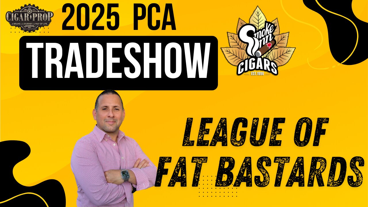 League of Fat Bastards Cigars - PCA Tradeshow 2025 | Cigar Prop