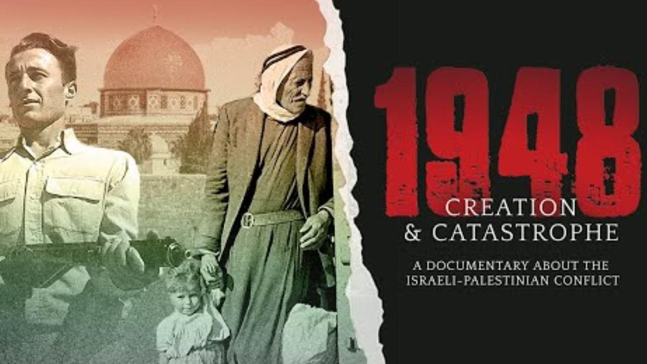 1948: Creation & Catastrophe ~ Personal recollections of both Palestinians & Israelis (10.13.25) Documentary