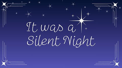 It was a Silent Night