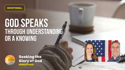 August 8 (Year 4) God Speaks through an Understanding & a Knowing - Tiffany Root & Kirk VandeGuchte