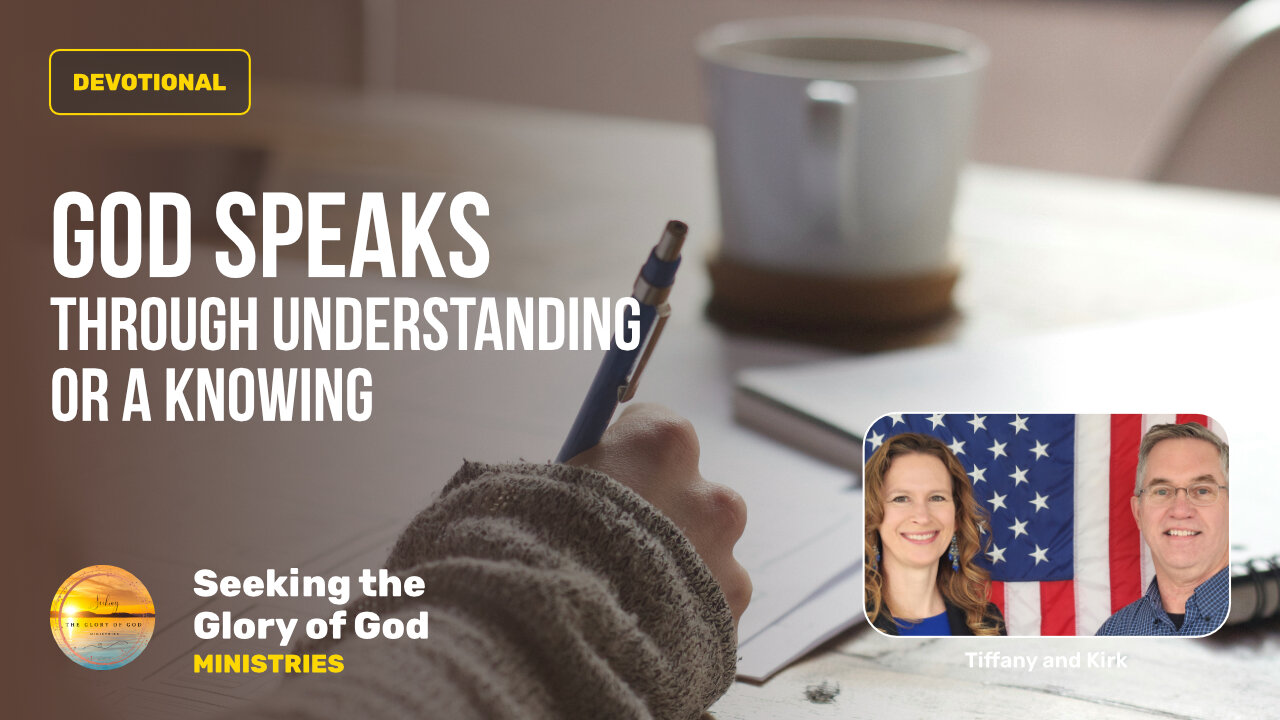 August 8 (Year 4) God Speaks through an Understanding & a Knowing - Tiffany Root & Kirk VandeGuchte