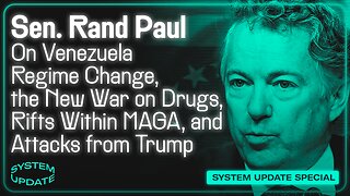 Sen. Rand Paul on Venezuela Regime Change, the New War on Drugs, MAGA Rifts, and Attacks from Trump | SYSTEM UPDATE #539