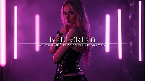 BALLERINA - Electro / Dark Clubbing / Dark Techno / Night Drive / Hacker Music / John Wick Music MIX