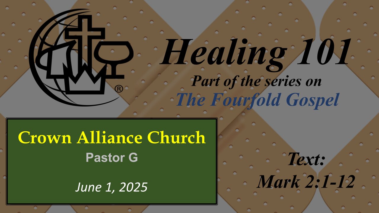 🎥 Jesus Is Our Healer – Part 1 | Mark 2:1–12 | Rev. Greg Wolters | Crown Alliance Church