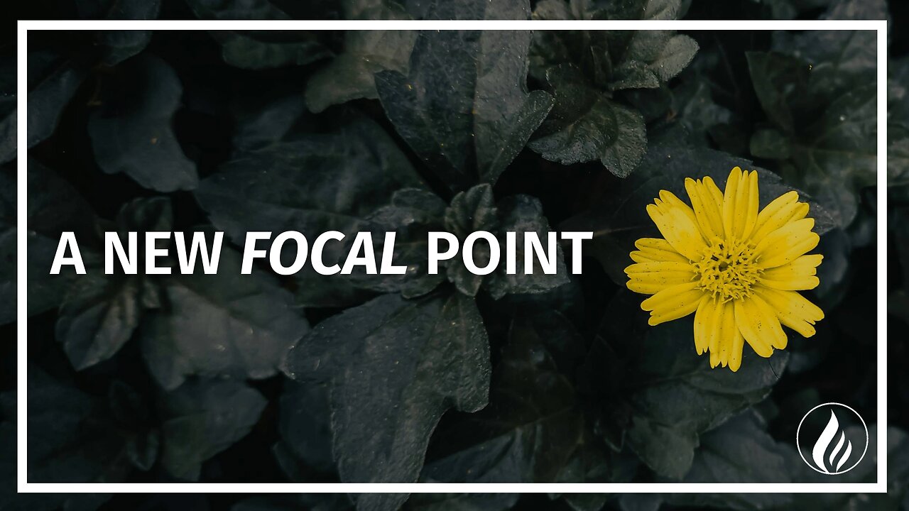 A New Focal Point - The Warehouse Church Sunday Message 6-1-25