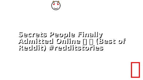 Secrets People Finally Admitted Online 👀 😬 (Best of Reddit) #redditstories