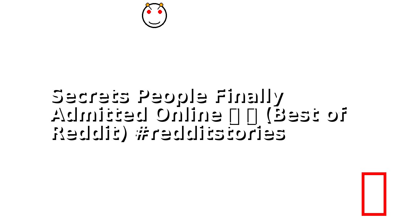 Secrets People Finally Admitted Online 👀 😬 (Best of Reddit) #redditstories
