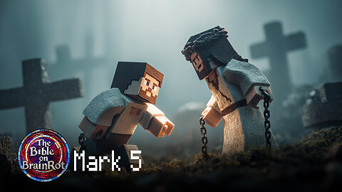 Mark 5 – Freedom and Faith Collide | The Bible on BrainRot