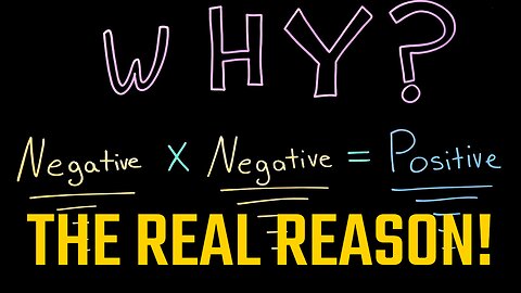 Why Negative × Negative = Positive The REAL Reason!