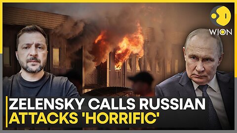 Russia-Ukraine War: Zelensky Calls Attacks 'Horrific' After Russia's Strike On Ukraine | WION