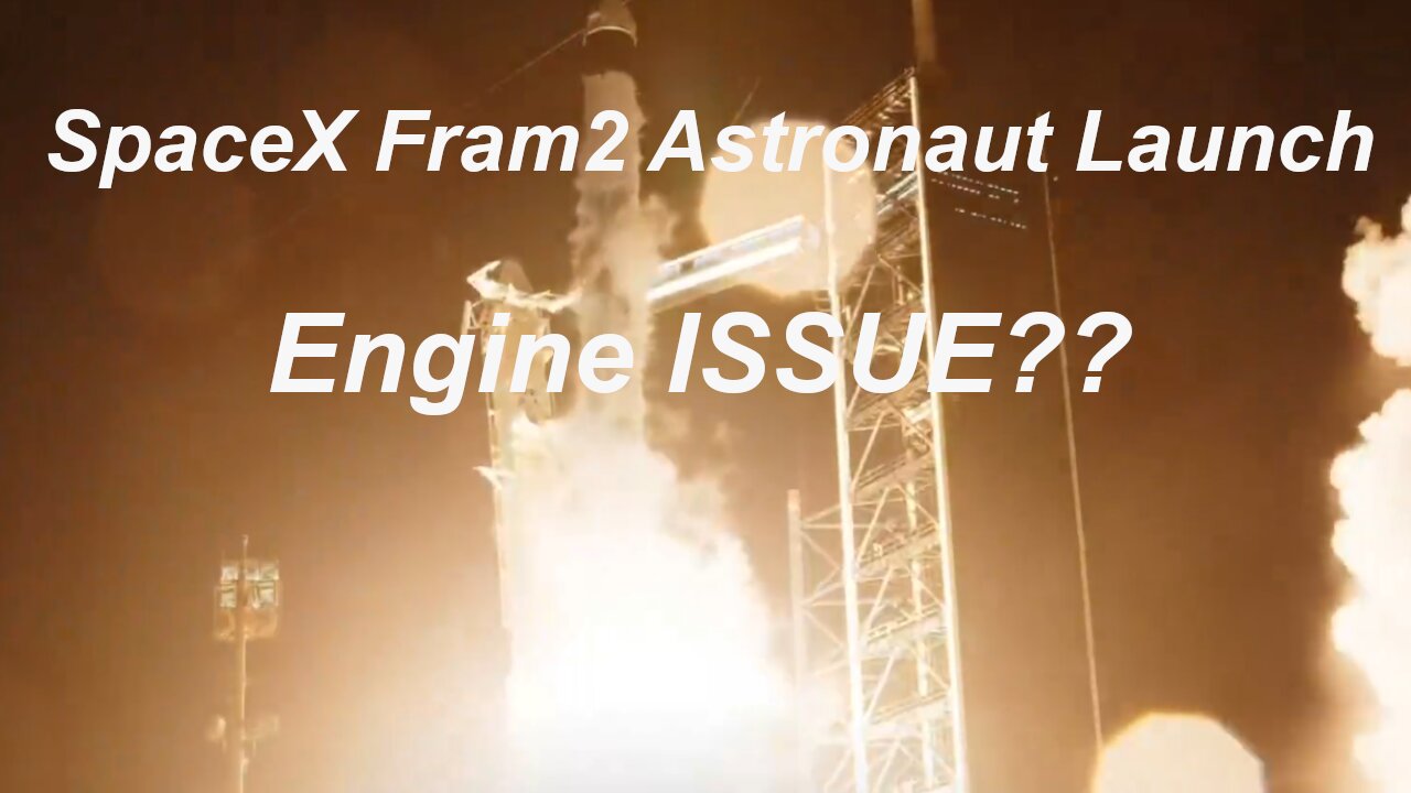 SpaceX Fram2 Astronaut Launch, Engine issue?