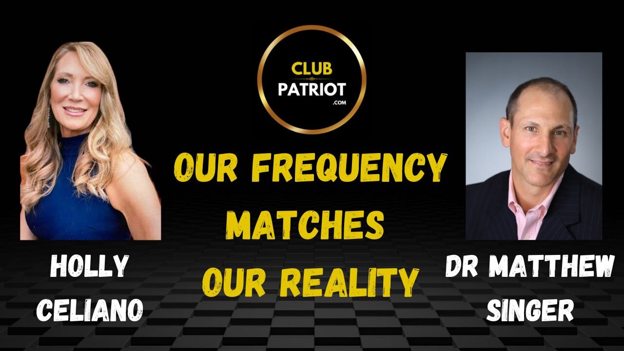 Holly Celiano & Dr Matthew Singer Discuss Our Frequency Matches Our Reality
