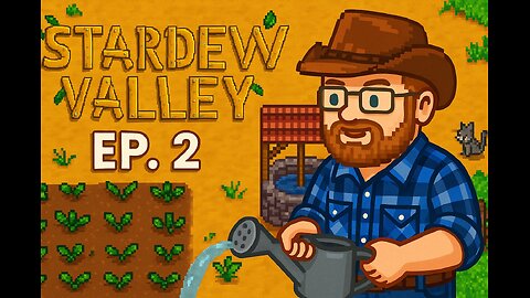 Chill Farms | Watering, Well-Building & Wandering | Ep. 002