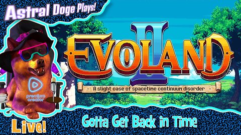 Evoland II ~LIVE!~ Gotta Get Back in Time