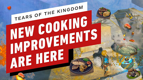 Here's How Zelda： Tears of the Kingdom Improves Cooking-gOQqGv2nKg0-299+140