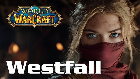 Westfall: A Land of Faded Glory | World of Warcraft