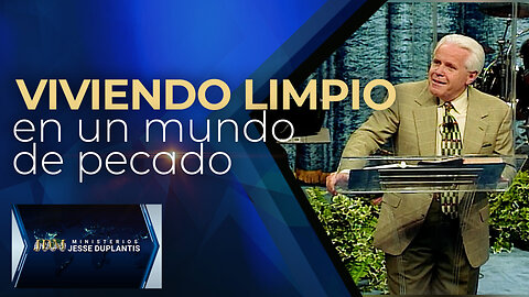 VIVIENDO LIMPIO EN UN MUNDO DE PECADO