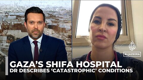 ‘The horror of it all’: Doctor describes ‘catastrophic’ conditions at Gaza City hospital