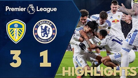 Leeds United vs Chelsea Fc game highlights