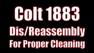 Colt 1883 Double Side by Side Disassembly/Reassembly for proper DCOA and cleaning