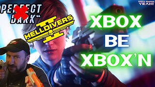 XBOX BE XBOX'n | Perfect Dark Canceled, Everwild Canceled, Helldivers 2 coming to Xbox