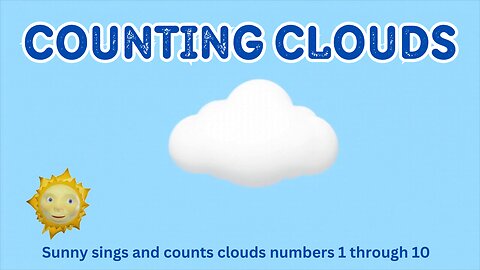 Sunny Sings a Cloud Counting Song for Kids Numbers 1 through 10