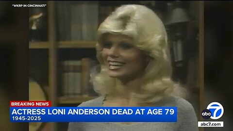 'WKRP In Cincinnati' Star Loni Anderson Dead At Age 79