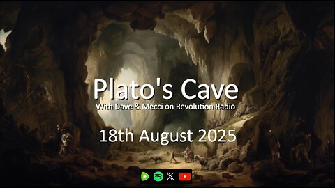 Platos Cave - 19th August 2025