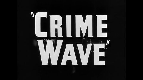 Crime Wave (1953)