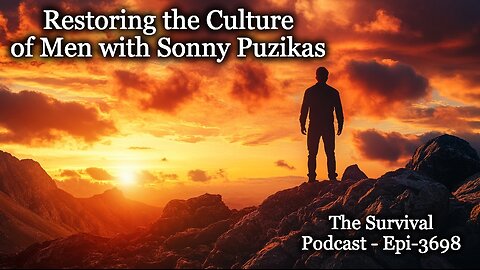 Restoring the Culture of Men with Sonny Puzikas - Epi-3698
