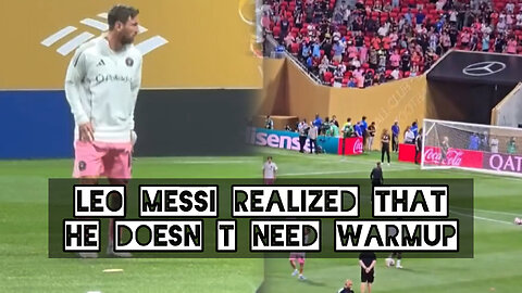 Leo Messi realized that he doesn t need warmup
