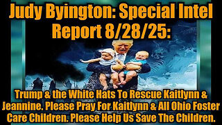 JUDY BYINGTON: SPECIAL INTEL REPORT 8/28/25